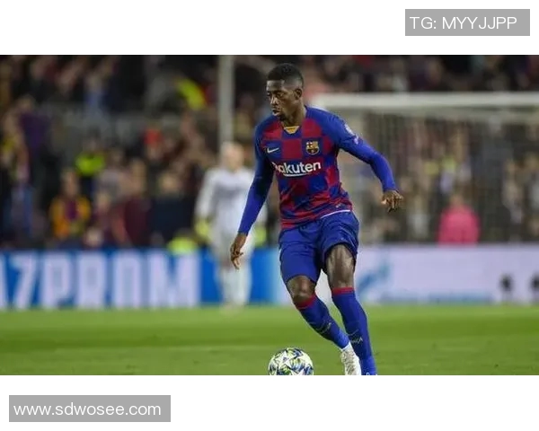 登贝莱在巴萨的崛起之路与未来发展潜力分析 登贝莱在巴萨的崛起之路与未来发展潜力分析