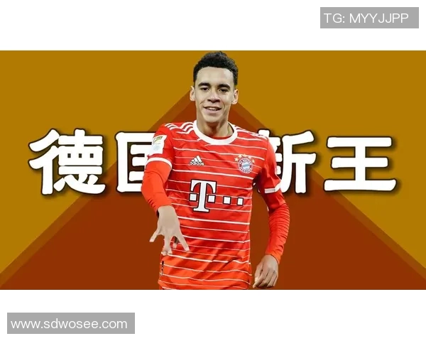 穆西亚拉:年轻天才如何在足球世界中崭露头角与成长历程解析 穆西亚拉:年轻天才如何在足球世界中崭露头角与成长历程解析